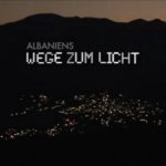Albaniens, WEGE ZUM LICHT